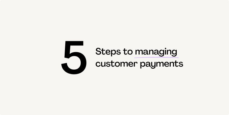 5 steps to managing customer payments